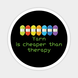 Yarn is cheaper than therapy Black T shirt Magnet